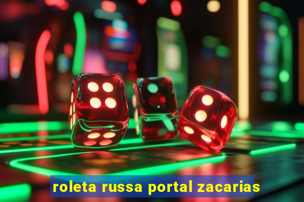 roleta russa portal zacarias